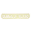 Love Life Street Sign 60cm - Beware Of The Kids