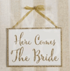 Here Comes The Bride Plaque - Just Blue or Pink