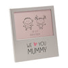 Aluminium Photo Frame - We Love You Mummy