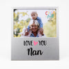 Cheerfull Aluminium Frame - Love You Nan - Just Blue or Pink